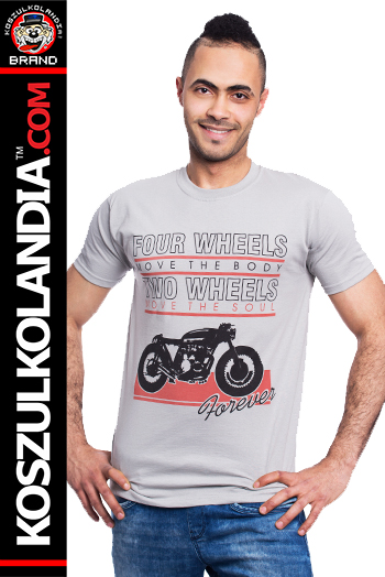 Four wheels move the body Two wheels move the soul Forever Motorcycles 